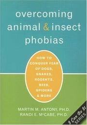 Overcoming animal and insect phobias by Martin M. Antony