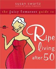 Cover of: The juicy tomatoes guide to ripe living after 50