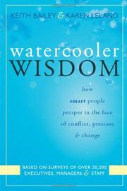 Cover of: Watercooler wisdom: how smart people prosper in the face of conflict, pressure, and change