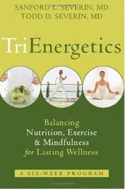 Cover of: Trienergetics: balancing nutrition, exercise, and mindfulness for lasting wellness