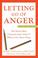 Cover of: Letting Go of Anger