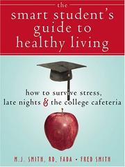 Cover of: The Smart Student's Guide to Healthy Dorm Living: How to Survive Stress, Late Nights, and the College Cafeteria