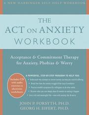 Cover of: The Mindfulness and Accceptance Workbook for Anxiety by John P., Ph.D. Forsyth, Georg Eifert