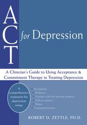 Cover of: Act for Depression: A Clinician's Guide to Using Acceptance and Commitment Therapy in Treating Depression (Professional)