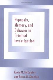 Cover of: Hypnosis, memory, and behavior in criminal investigation