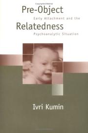 Cover of: Pre-object relatedness: early attachment and the psychoanalytic situation