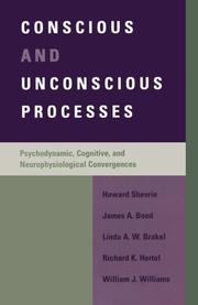 Cover of: Conscious and Unconscious Processes: Psychodynamic, Cognitive, and Neurophysiological Convergences