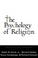 Cover of: The Psychology of Religion: Empirical Approach, An