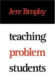 Cover of: Teaching problem students by Jere E. Brophy