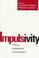 Cover of: Impulsivity