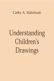 Understanding children's drawings by Cathy A. Malchiodi