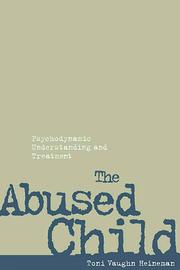 Cover of: The abused child: psychodynamic understanding and treatment
