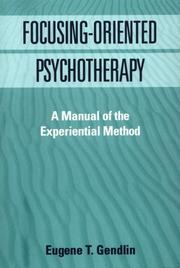Cover of: Focusing-Oriented Psychotherapy: A Manual of the Experiential Method