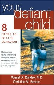Your defiant child by Russell Barkley, Christine Benton