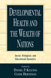 Cover of: Developmental Health and the Wealth of Nations: Social, Biological, and Educational Dynamics