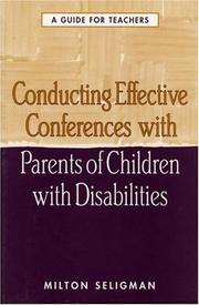 Conducting Effective Conferences with Parents of Children with Disabilities by Milton Seligman