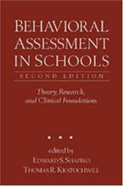 Cover of: Behavioral assessment in schools: theory, research, and clinical foundations