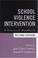 Cover of: School violence intervention