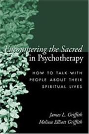 Cover of: Encountering the Sacred in Psychotherapy by James L. Griffith, Melissa Elliott, Melissa Elliott Griffith