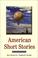 Cover of: American short stories