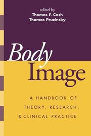 Body image by Thomas F. Cash, Thomas Pruzinsky