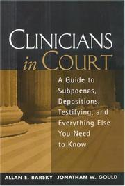 Cover of: Clinicians in Court: A Guide to Subpoenas, Depositions, Testifying, and Everything Else You Need to Know