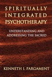 Cover of: Spiritually Integrated Psychotherapy: Understanding and Addressing the Sacred