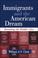 Cover of: Immigrants and the American dream