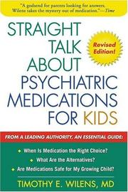 Straight Talk about Psychiatric Medications for Kids by Timothy E. Wilens