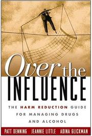 Cover of: Over the Influence: The Harm Reduction Guide for Managing Drugs and Alcohol