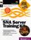 Cover of: Microsoft SNA server training kit