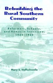 Cover of: Rebuilding the rural Southern community: reformers, schools, and homes in Tennessee, 1900-1930