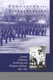 Cover of: Educating the Disfranchised and Disinherited: Samuel Chapman Armstrong and Hampton Institute, 1839-1893