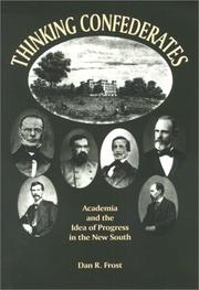 Cover of: Thinking Confederates: Academia and the Idea of Progress in the New South