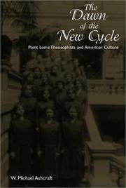 Cover of: The Dawn of the New Cycle: Point Loma Theosophists and American Culture