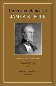 Cover of: Correspondence of James K. Polk: July - December 1845 (Correspondence of James K Polk)
