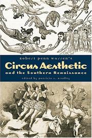 Robert Penn Warren's circus aesthetic and the Southern renaissance by Patricia L. Bradley