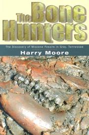 Cover of: The Bone Hunters: The Discovery of Miocene Fossils in Gray, Tennessee