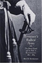 Cover of: Tennessee's Radical army: the state guard and its role in Reconstruction, 1867-1869