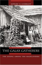 Cover of: The Galax Gatherers: The Gospel among the Highlanders (Appalachian Echoes Non-Fiction)