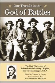 Cover of: Our Trust is in the God of Battles: The Civil War Letters of Robert Franklin Bunting, Chaplain, Terry's Texas Rangers (Voices Of The Civil War)