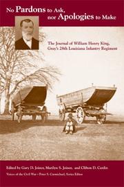 Cover of: No Pardons to Ask, Nor Apologies to Make: The Journal of William Henry King, Gray's 28th Louisiana Infantry Regiment (Voices Of The Civil War)