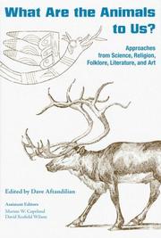 Cover of: What Are the Animals to Us?: Approaches from Science, Religion, Folklore, Literature, and Art