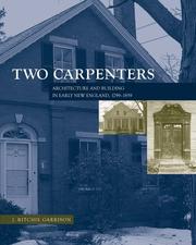 Cover of: Two carpenters: architecture and building in early New England, 1799-1859