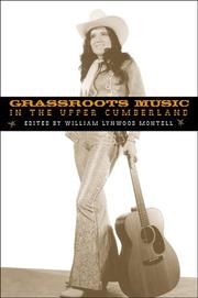 Cover of: Grassroots Music in the Upper Cumberland by William Lynwood Montell