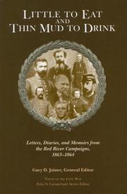 Cover of: Little to Eat and Thin Mud to Drink: Letters, Diaries, and Memoirs from the Red River Campaigns, 1863-1864 (Voices of the Civil War Series.)