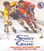 Cover of: The Spirit of the Game: Exceptional Photography from the Hockey Hall of Fame