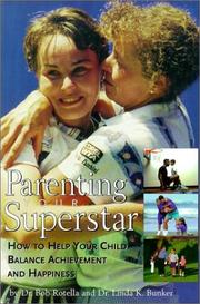 Cover of: Parenting Your Superstar: How to Help Your Child Balance Achievement and Happiness