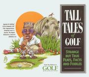 Cover of: Tall Tales of Golf: Strange but True Feats, Facts & Foibles