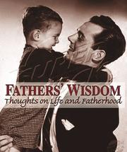 Cover of: Father's wisdom: thoughts on life and fatherhood.